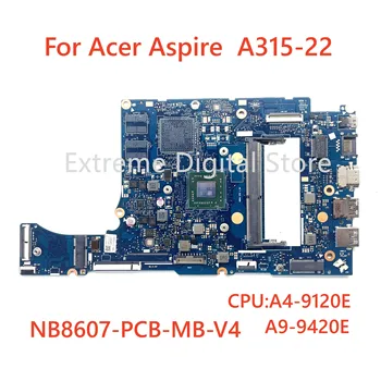 Основна такса NB8607-PCB-MB-V4 е приложима за процесора Acer Aspire A315-22: A4-9120E/A9-9420E 100% тестване на начин на доставка